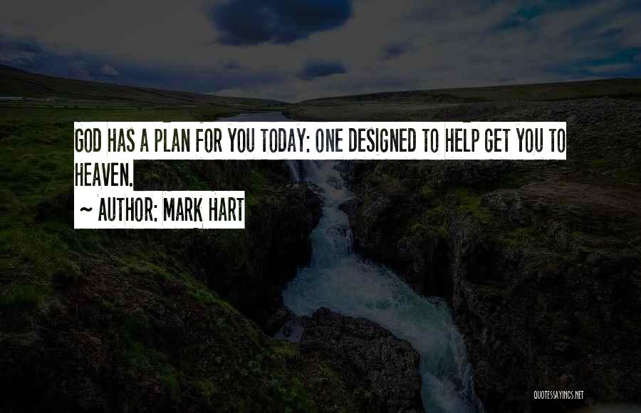 God Has A Plan For You Quotes By Mark Hart