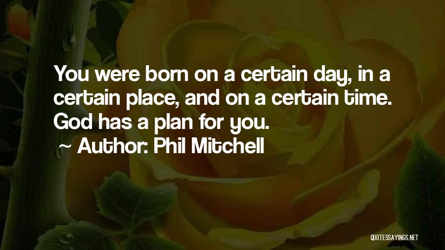 God Has A Plan For You Quotes By Phil Mitchell