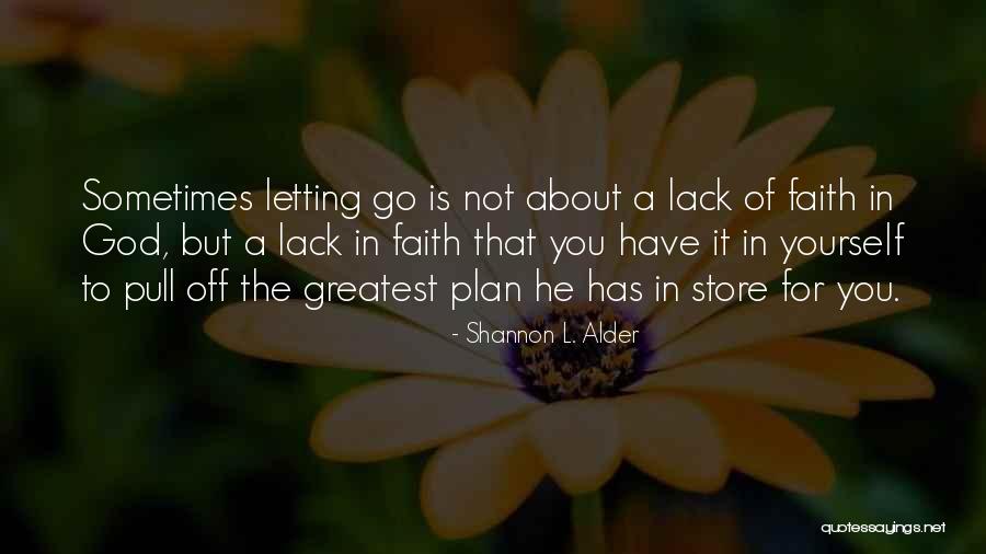 God Has A Plan For You Quotes By Shannon L. Alder