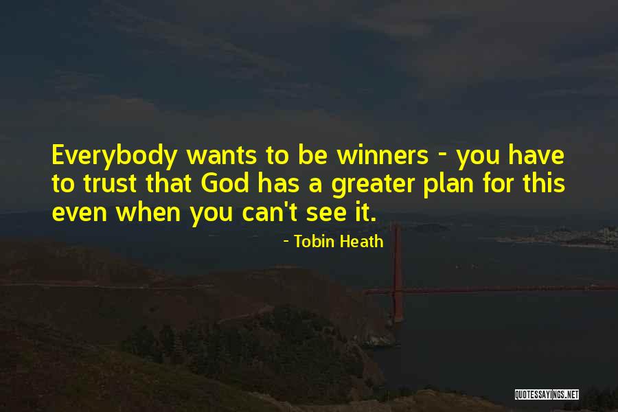 God Has A Plan For You Quotes By Tobin Heath