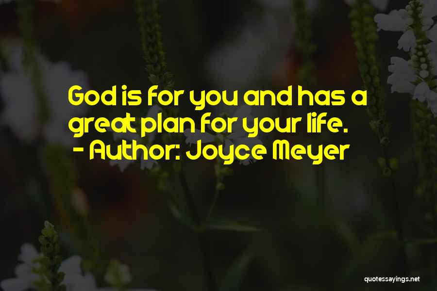 God Has A Plan For Your Life Quotes By Joyce Meyer