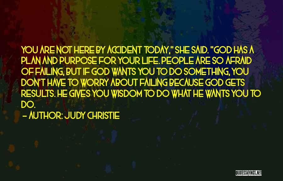 God Has A Plan For Your Life Quotes By Judy Christie