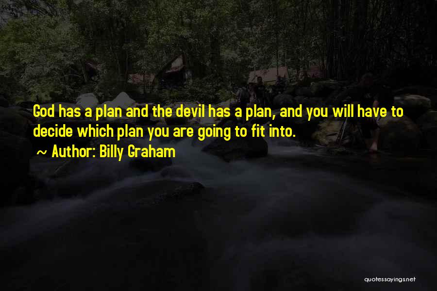 God Has A Plan Quotes By Billy Graham