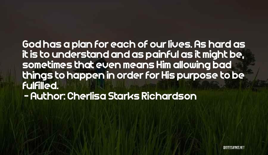 God Has A Plan Quotes By Cherlisa Starks Richardson