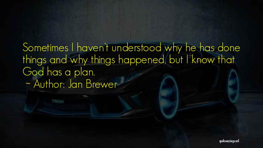 God Has A Plan Quotes By Jan Brewer