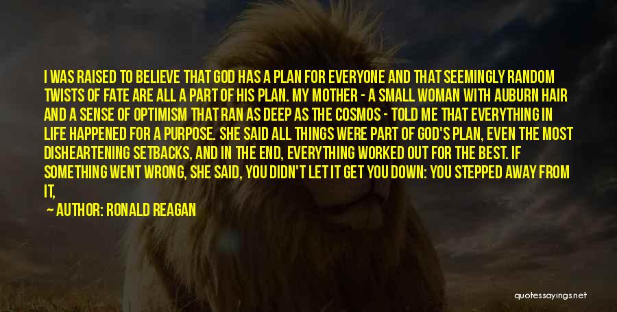 God Has A Plan Quotes By Ronald Reagan