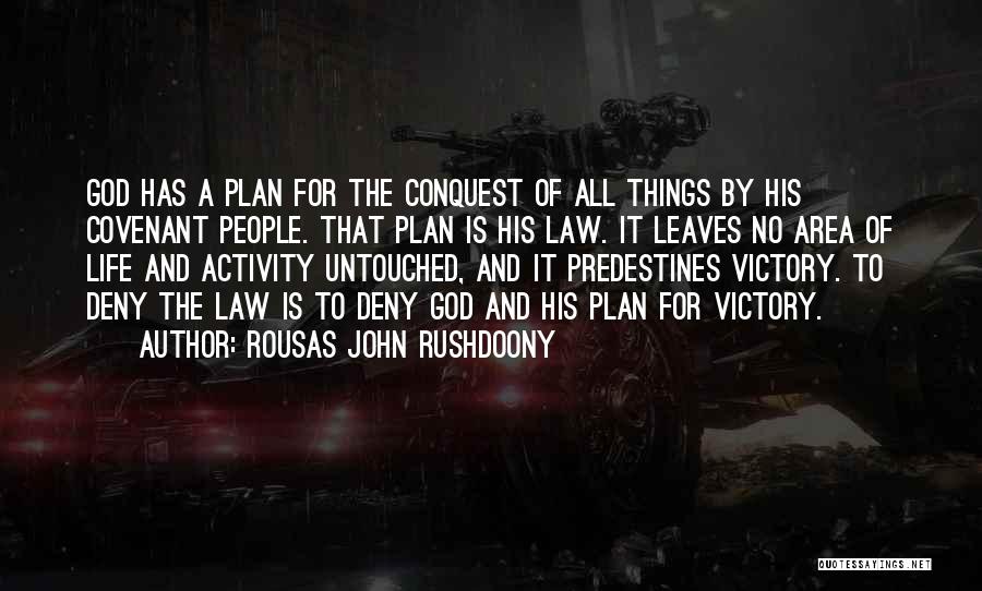 God Has A Plan Quotes By Rousas John Rushdoony