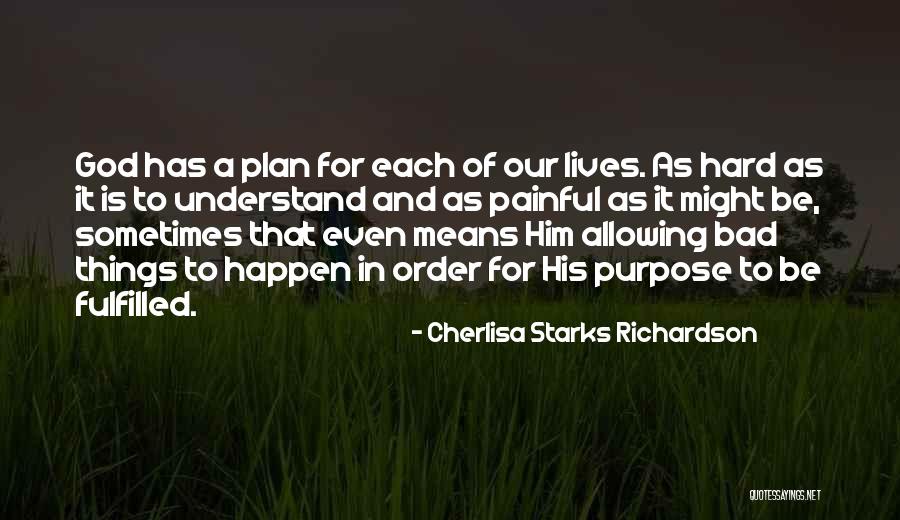 God Has A Purpose Quotes By Cherlisa Starks Richardson