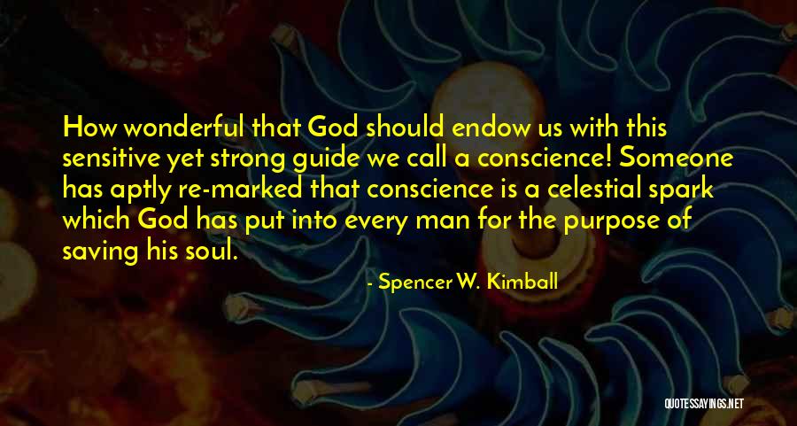 God Has A Purpose Quotes By Spencer W. Kimball