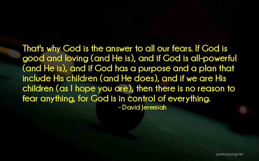 God Has A Reason For Everything Quotes By David Jeremiah God Has A Reason For Everything Quotes By David Jeremiah