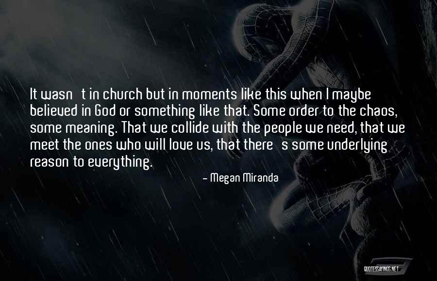 God Has A Reason For Everything Quotes By Megan Miranda God Has A Reason For Everything Quotes By Megan Miranda