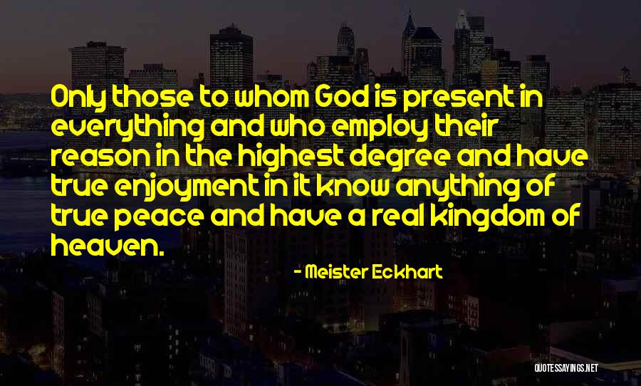 God Has A Reason For Everything Quotes By Meister Eckhart God Has A Reason For Everything Quotes By Meister Eckhart