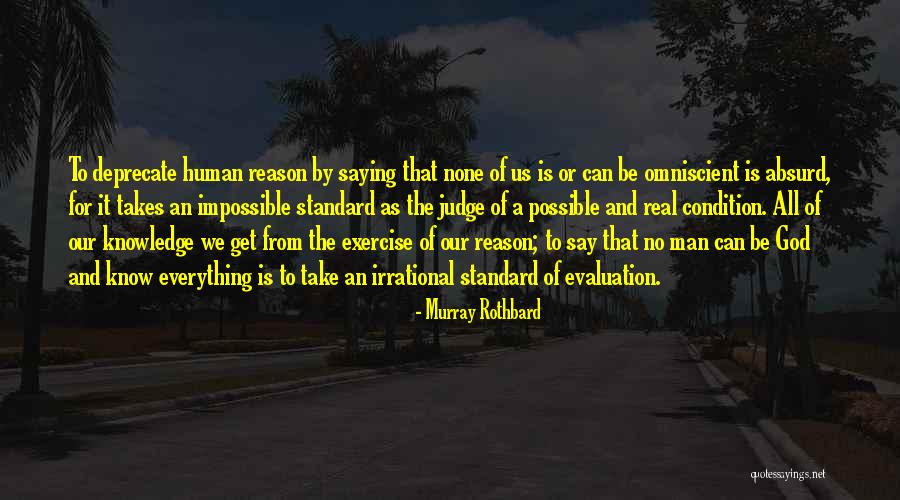 God Has A Reason For Everything Quotes By Murray Rothbard God Has A Reason For Everything Quotes By Murray Rothbard