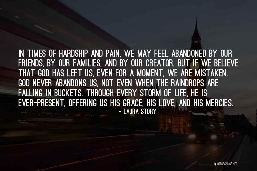 God Has Abandoned Us Quotes By Laura Story God Has Abandoned Us Quotes By Laura Story