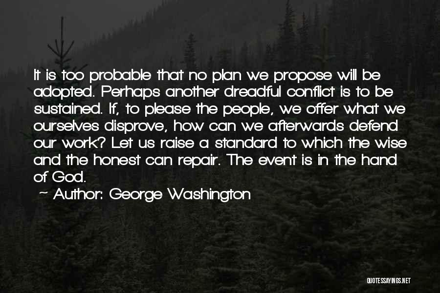 God Has Another Plan Quotes By George Washington