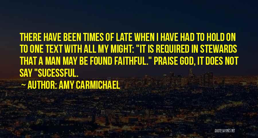 God Has Been Faithful Quotes By Amy Carmichael