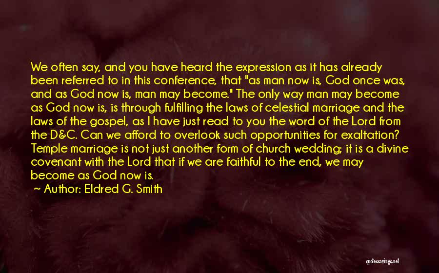 God Has Been Faithful Quotes By Eldred G. Smith