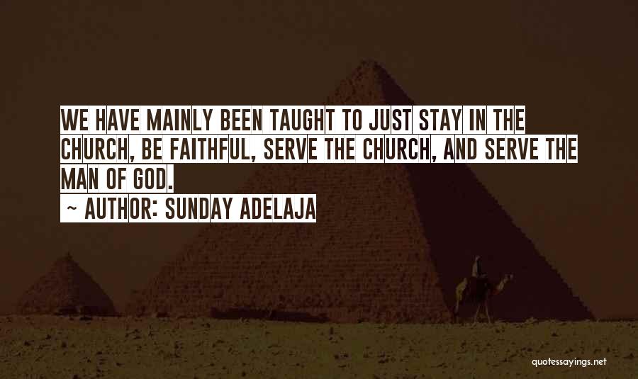 God Has Been Faithful Quotes By Sunday Adelaja