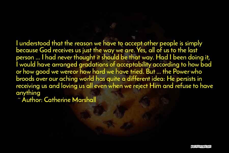 God Has Been Good Quotes By Catherine Marshall