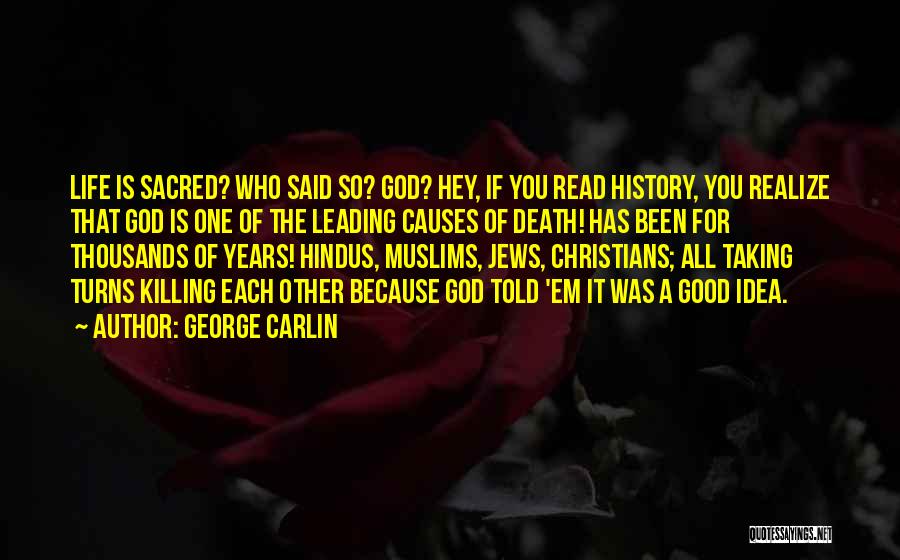 God Has Been Good Quotes By George Carlin