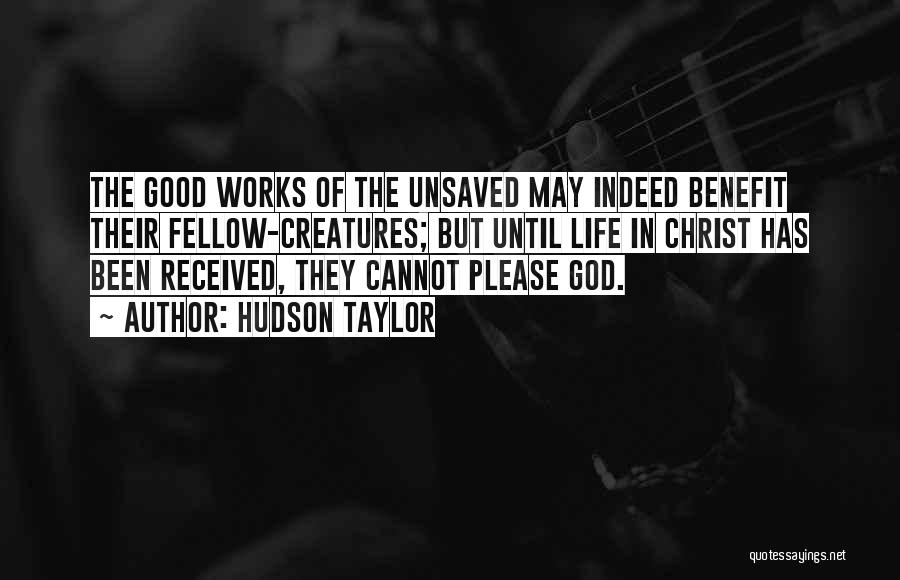 God Has Been Good Quotes By Hudson Taylor