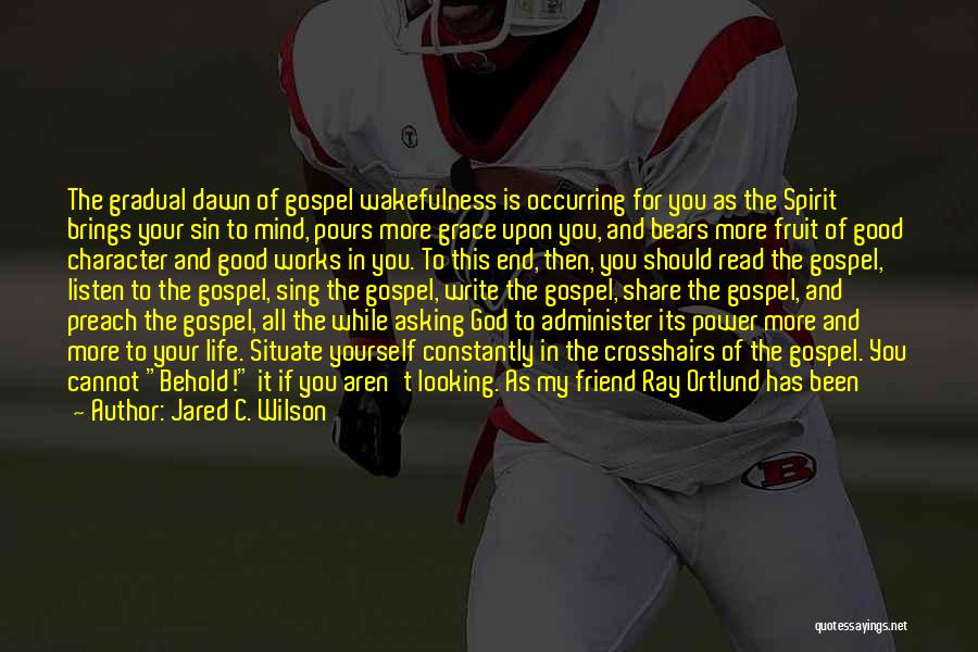 God Has Been Good Quotes By Jared C. Wilson