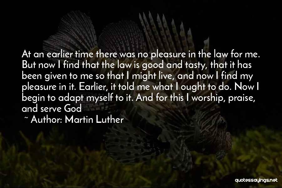 God Has Been Good Quotes By Martin Luther