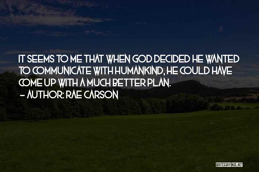 God Has Better Plan Quotes By Rae Carson
