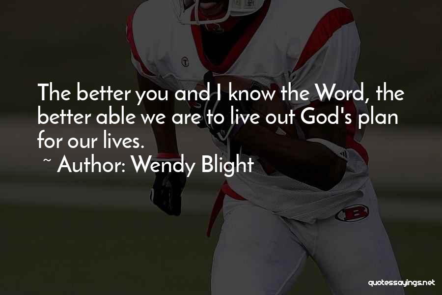 God Has Better Plan Quotes By Wendy Blight