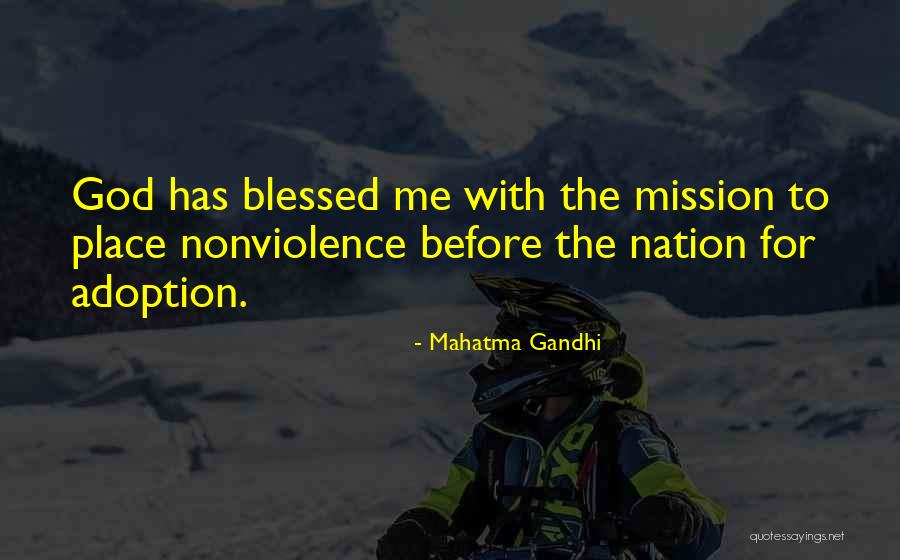God Has Blessed Me Quotes By Mahatma Gandhi God Has Blessed Me Quotes By Mahatma Gandhi