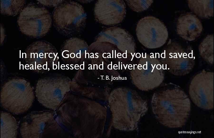 God Has Blessed You Quotes By T. B. Joshua God Has Blessed You Quotes By T. B. Joshua