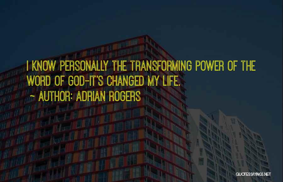 God Has Changed My Life Quotes By Adrian Rogers