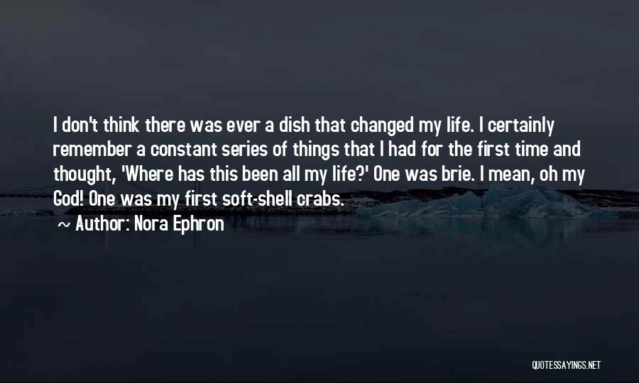 God Has Changed My Life Quotes By Nora Ephron