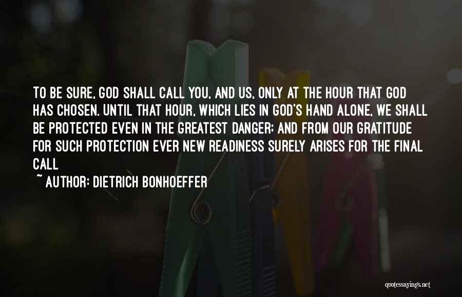 God Has Chosen You Quotes By Dietrich Bonhoeffer