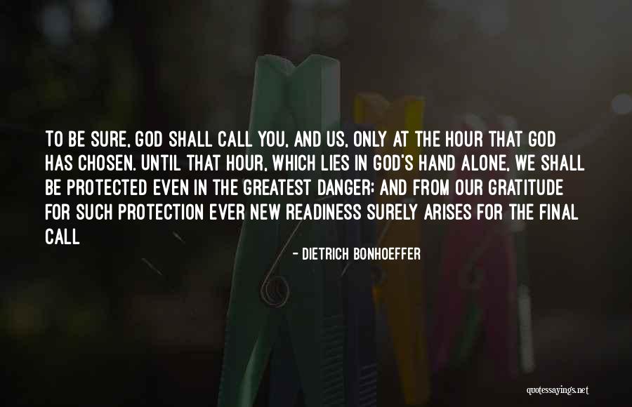 God Has Chosen You Quotes By Dietrich Bonhoeffer