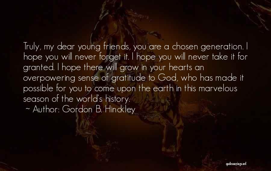 God Has Chosen You Quotes By Gordon B. Hinckley