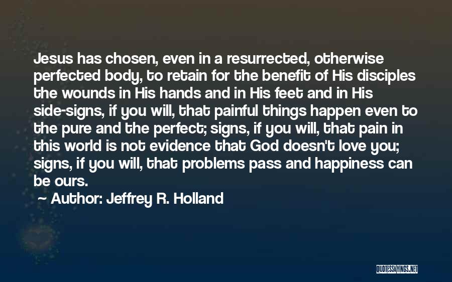 God Has Chosen You Quotes By Jeffrey R. Holland