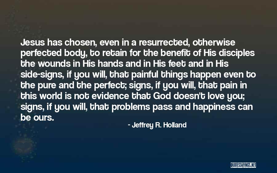 God Has Chosen You Quotes By Jeffrey R. Holland