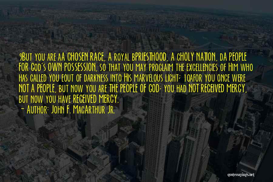 God Has Chosen You Quotes By John F. MacArthur Jr.