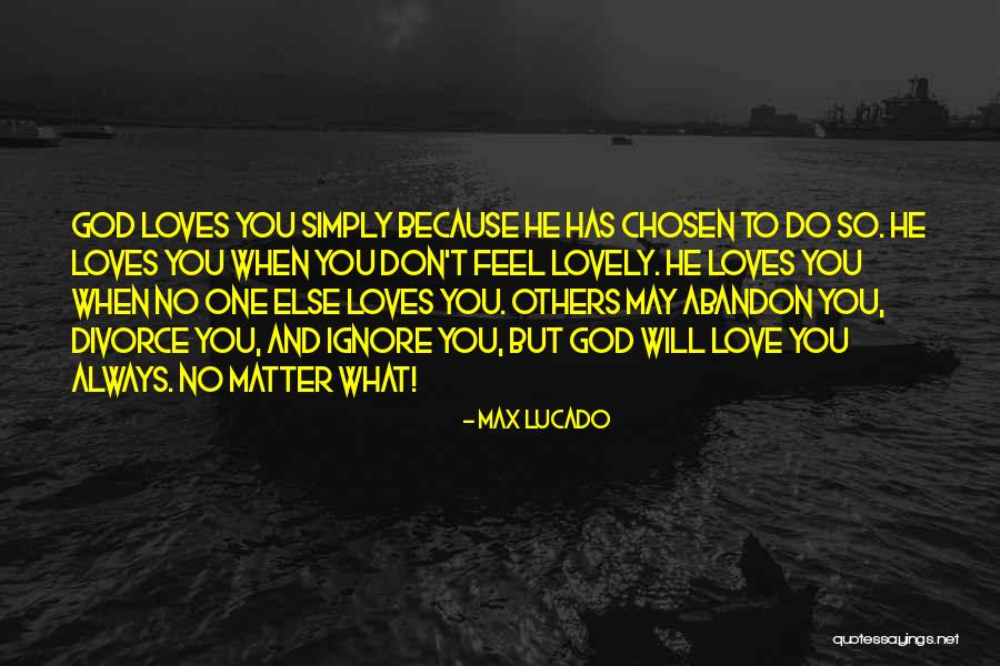 God Has Chosen You Quotes By Max Lucado