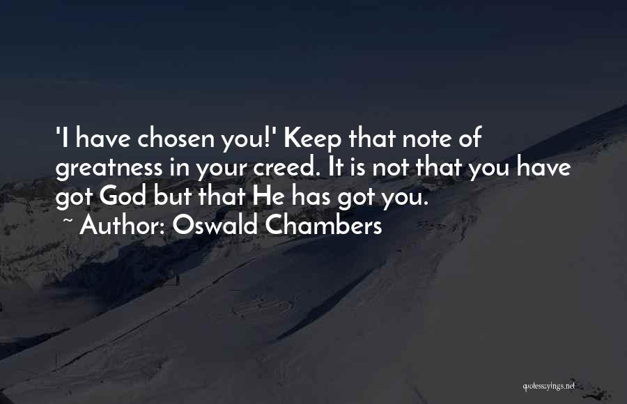 God Has Chosen You Quotes By Oswald Chambers
