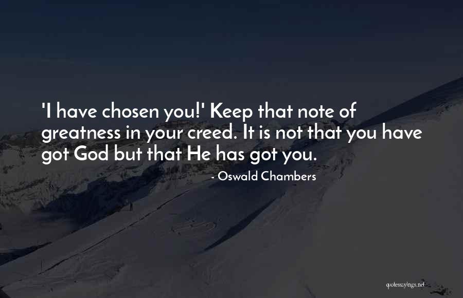 God Has Chosen You Quotes By Oswald Chambers