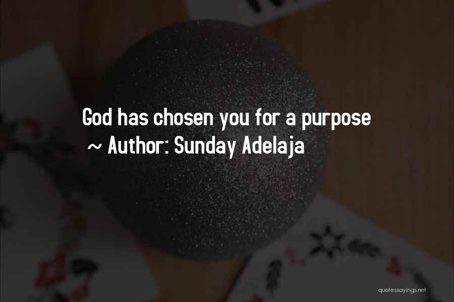God Has Chosen You Quotes By Sunday Adelaja
