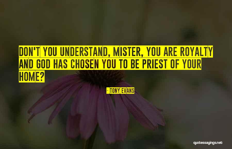 God Has Chosen You Quotes By Tony Evans