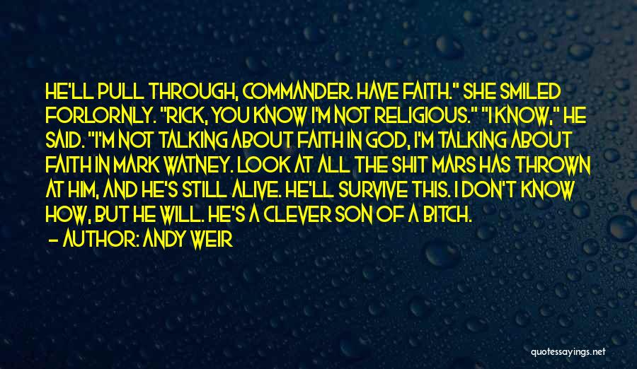 God Has Faith In You Quotes By Andy Weir