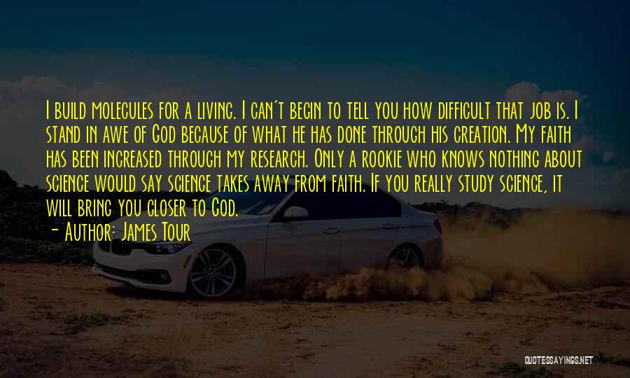 God Has Faith In You Quotes By James Tour