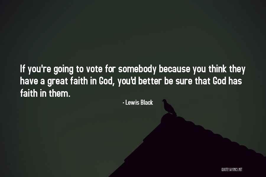 God Has Faith In You Quotes By Lewis Black