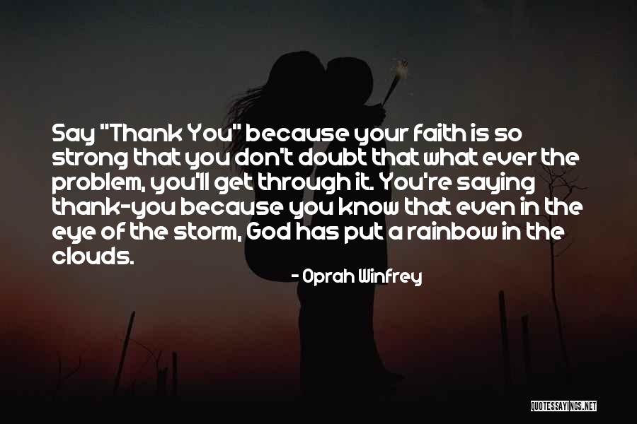 God Has Faith In You Quotes By Oprah Winfrey