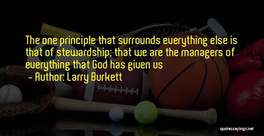 God Has Given Me Everything Quotes By Larry Burkett