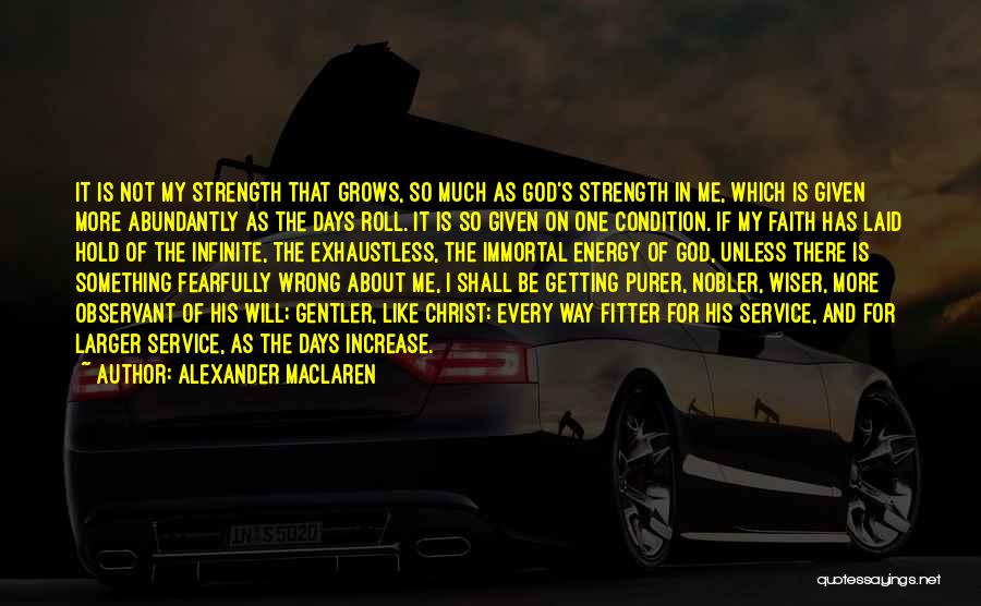 God Has Given Me Quotes By Alexander MacLaren
